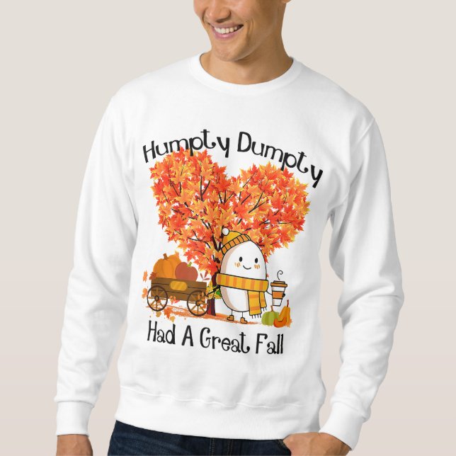 Humpty Dumpty hatte einen großen Fall Sweatshirt (Vorderseite)