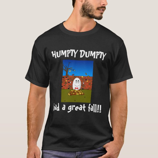 Humpty Dumpty hatte einen großen Fall! T-Shirt (Vorderseite)