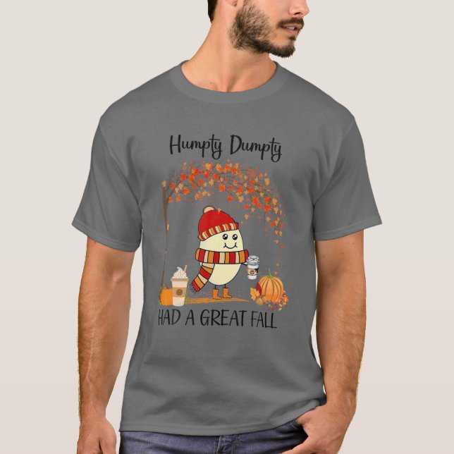 Humpty Dumpty hatte einen großen Fall T-Shirt (Vorderseite)