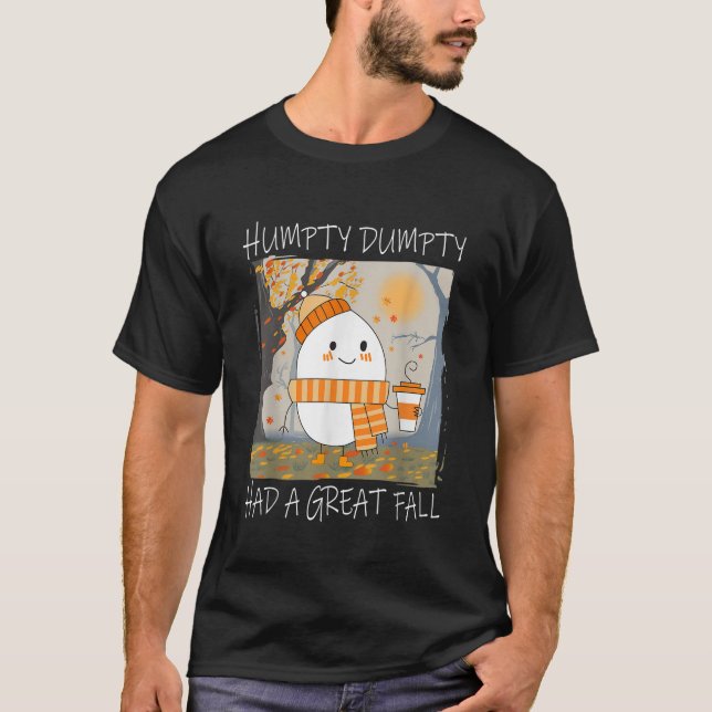 Humpty Dumpty hatte im Herbst einen großen Ernteda T-Shirt (Vorderseite)