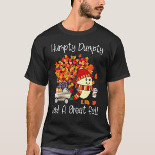Humpty Dumpty hatte im Herbst einen großen Fall Er T-Shirt