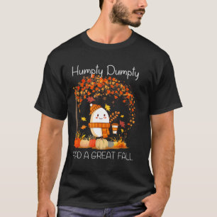 Humpty Dumpty hatte im Herbst einen großen Fall Er T-Shirt