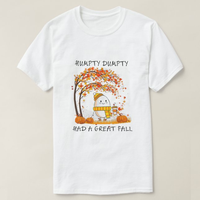 Humpty Dumpty hatte im Herbst einen großen Fall Er T-Shirt (Design vorne)