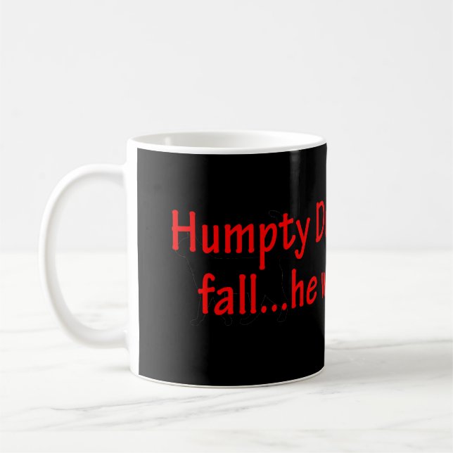 Humpty Dumpty ist nicht gefallen Kaffeetasse (Links)