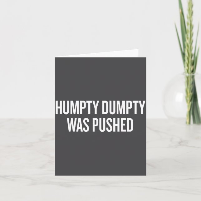 Humpty Dumpty Was Pushed Funny Quote  Karte (Vorderseite)