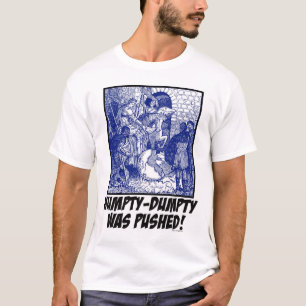 Humpty-Dumpty wurde gedrückt! T-Shirt