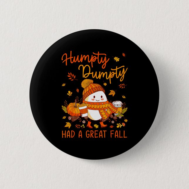 Humpty Funny Dumpty Hatte Einen Großen Fall Glückl Button (Vorderseite)