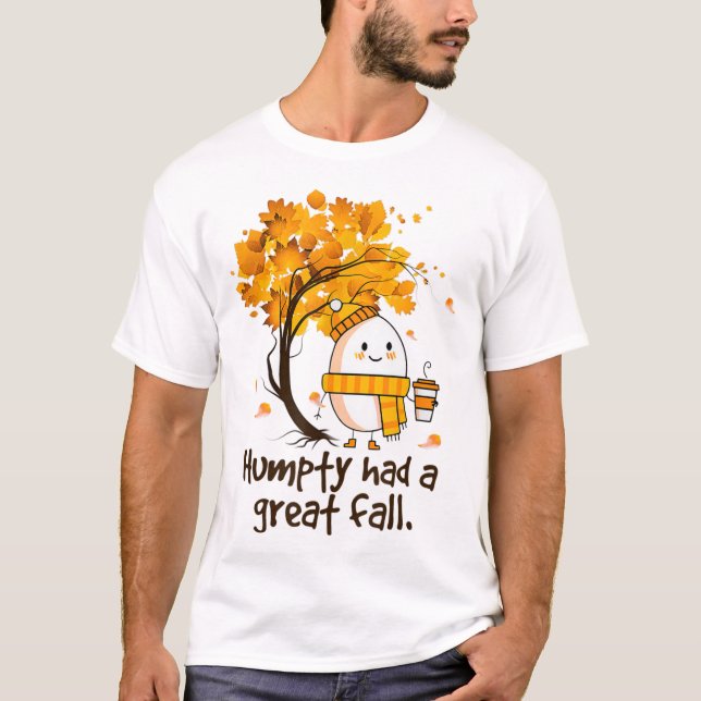 Humpty hatte einen großen Fall Der sonnige Herbstw T-Shirt (Vorderseite)