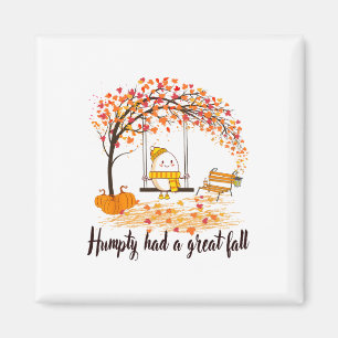 Humpty hatte einen großen Fall Funny Happy Fall Y' Magnet