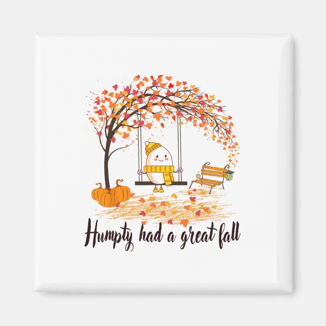 Humpty hatte einen großen Fall Funny Happy Fall Y' Magnet (Vorne)