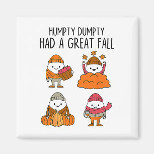 Humpty hatte einen großen Herbst Herbstduft Hallow Magnet