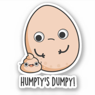 Humpty's Dumpy Funny Egg Kack Pun Aufkleber