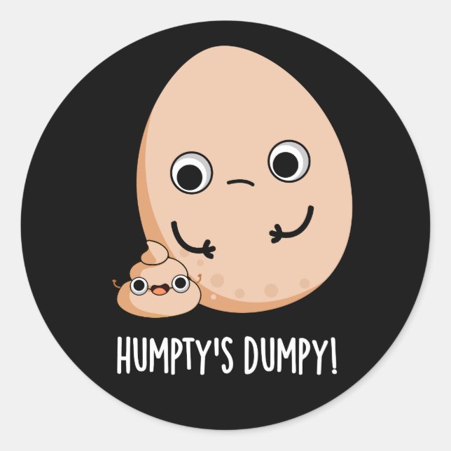 Humpty's Dumpy Funny Egg Kack Pun Dark BG Runder Aufkleber (Vorderseite)