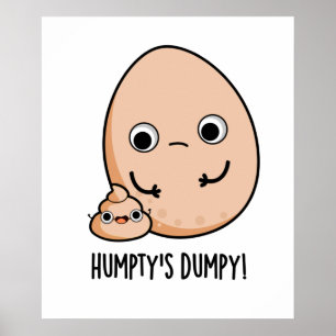Humpty's Dumpy Funny Egg Kack Pun Poster