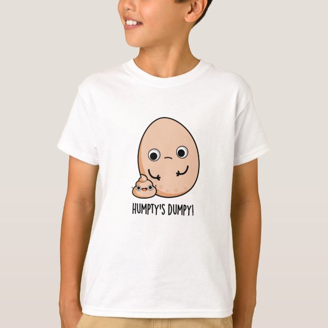 Humpty's Dumpy Funny Egg Kack Pun T-Shirt (Vorderseite)