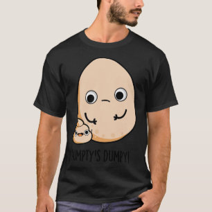 Humptys Dumpy Lustiges Ei Kacke Wortspiel T-Shirt