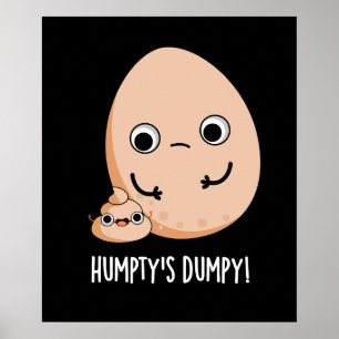 Humpty's Dumpy Lustiges Ei Kumpel Pun Dunkler Hint Poster