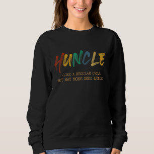 Huncel wie ein normaler Onkel, aber besser aussehe Sweatshirt