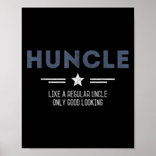 Huncle Onkel leuchten wie ein normaler Onkel nur g Poster
