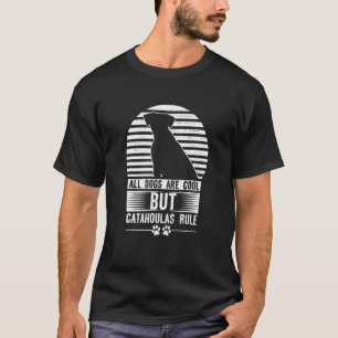 Hund Alle Hunde sind cool Catahoulas regieren Cat T-Shirt