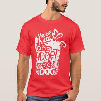 Hund Behalte Ruhe und Adoptiere einen Hundebesitze T-Shirt