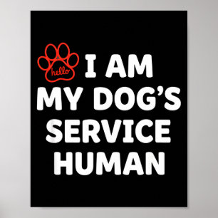 Hund Diensmensch, ich bin der Diensmensch meines H Poster