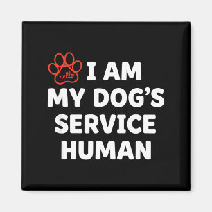 Hund Diensmensch, ich bin meines Hundes Diensmensc Magnet