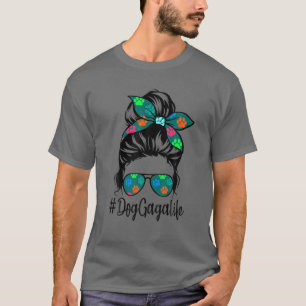 Hund Gaga Life Messy Bun Hair Mutter Tag Frauen Lo T-Shirt