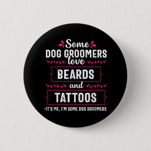 Hund Groomer Funny Beards Tattoos Haustier Groomp  Button