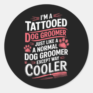 Hund Groomer Tattooed Hund Grooming for Women Im a Runder Aufkleber
