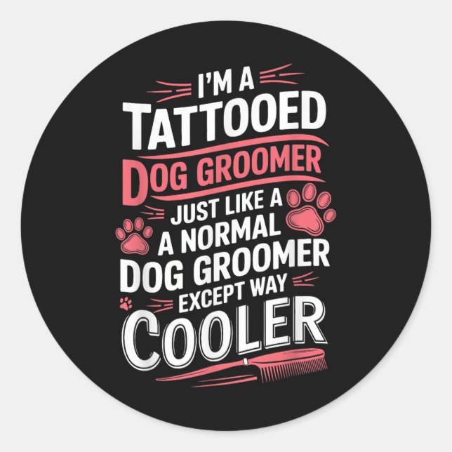Hund Groomer Tattooed Hund Grooming for Women Im a Runder Aufkleber (Vorderseite)
