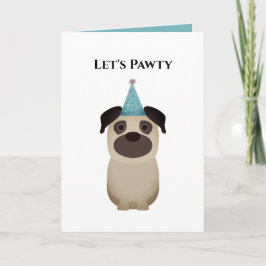 Hund Happy Birthday Card, Let's Pawty Mops Karte