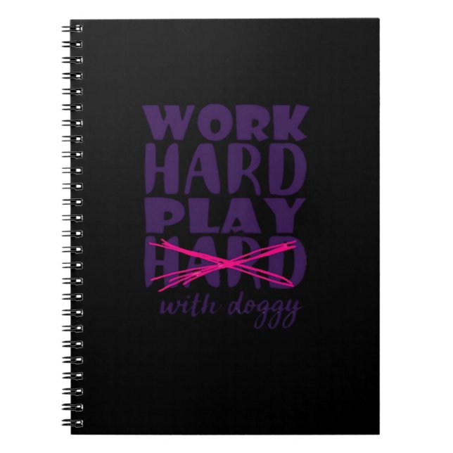 Hund - hart arbeiten. Spielen Sie so hart mit Dogg Notizblock (Vorderseite)