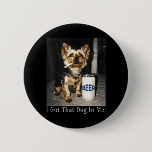 Hund hat diesen Hund in Funny Yorkie, der Zigarett Button