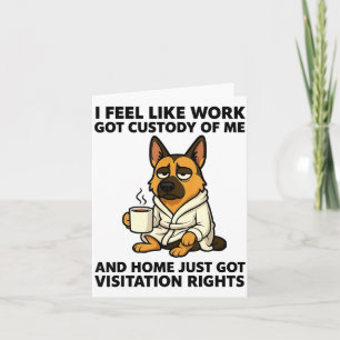 Hund Ich habe das Gefühl, dass die Arbeit das Sorg Karte
