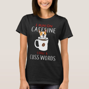Hund Ich Laufe Auf Koffein Corgi Und Flüche T-Shirt