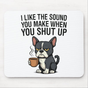 Hund ich mag den Ton, den Sie machen, wenn Sie _1 Mousepad
