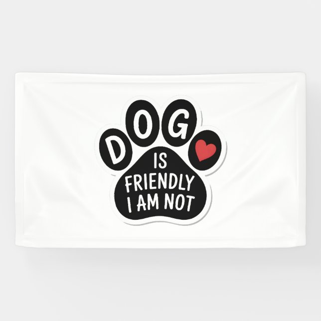 Hund ist freundlich ich bin nicht banner (Horizontal)