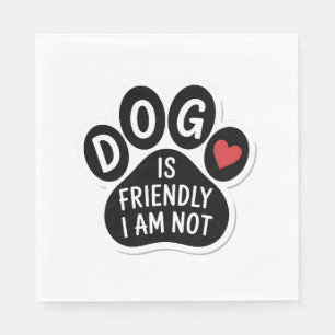Hund ist freundlich ich bin nicht serviette
