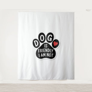 Hund ist freundlich ich bin nicht wandteppich