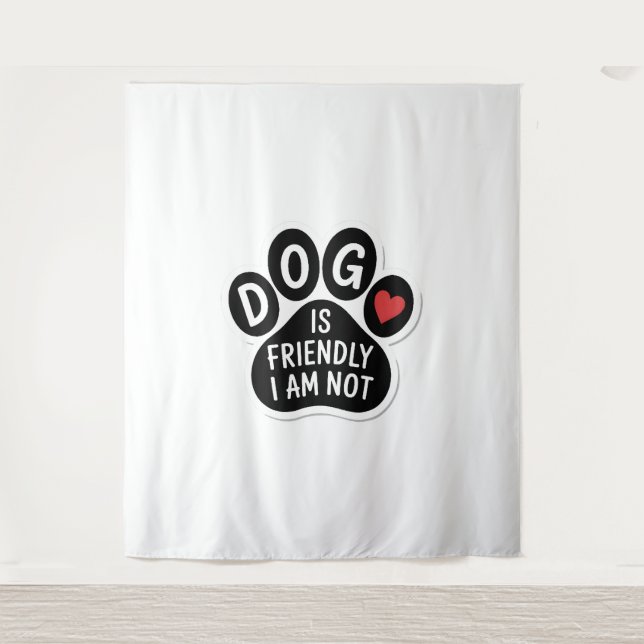 Hund ist freundlich ich bin nicht wandteppich (Vorderseite)
