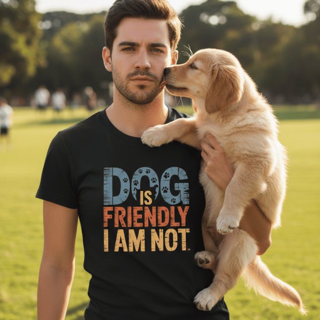 Hund ist freundlich, ich nicht Lustiger sarkastisc T-Shirt (Von Creator hochgeladen)
