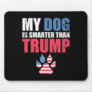 Hund ist klüger als Ihr Präsident Trump Funny Ant Mousepad