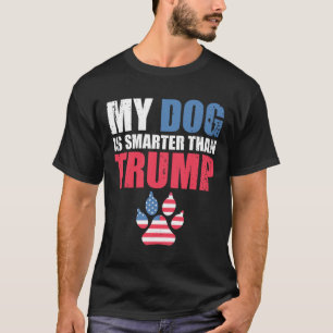 Hund ist klüger als Ihr Präsident Trump Funny Ant T-Shirt