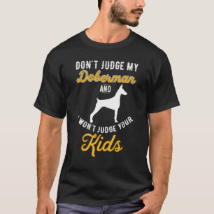Hund & Kinder Urteile nicht über meinen Dobermann T-Shirt