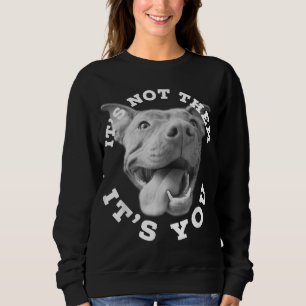 Hund Lover gibt Pitbull Lover Geschenke, es ist ni Sweatshirt