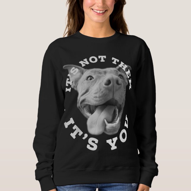 Hund Lover gibt Pitbull Lover Geschenke, es ist ni Sweatshirt (Vorderseite)