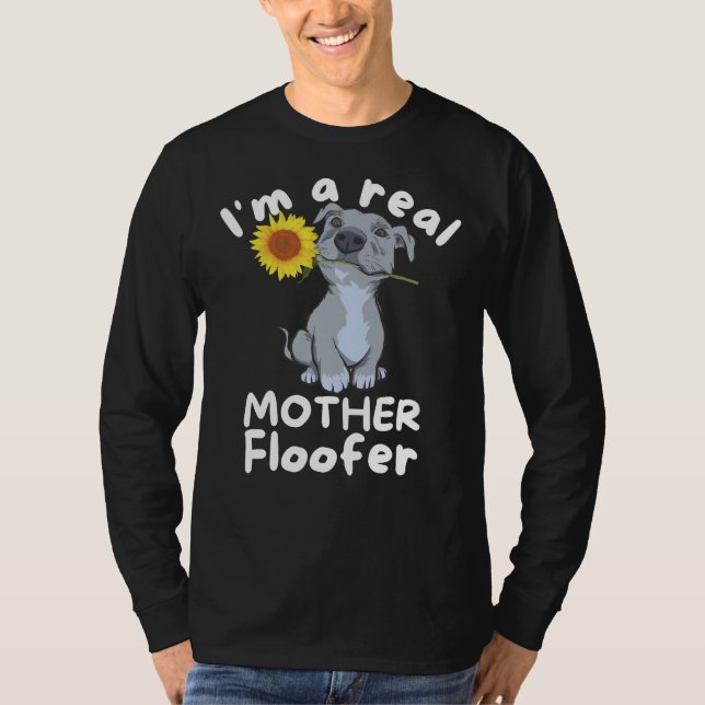 Hund Lover Ich bin eine echte Mutter Floofer Pitbu T-Shirt (Vorderseite)