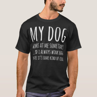 Hund Lover lustig gib mir manchmal meine Dog Winks T-Shirt