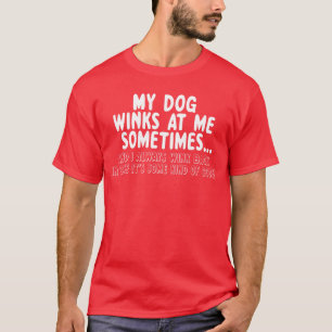 Hund Lover lustig gib mir manchmal meine Dog Winks T-Shirt